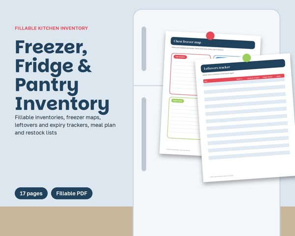 Freezer, Fridge & Pantry Inventory – Fillable inventories, freezer maps, leftovers and expiry trackers, meal plan and restock lists